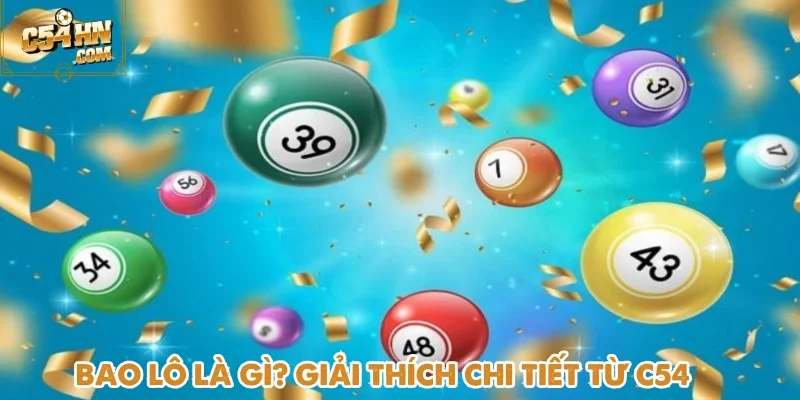 Bao lô là gì - Khái niệm đặc biệt phổ biến ở cộng đồng người chơi cá cược