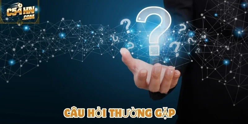 Câu hỏi thường gặp tại C54