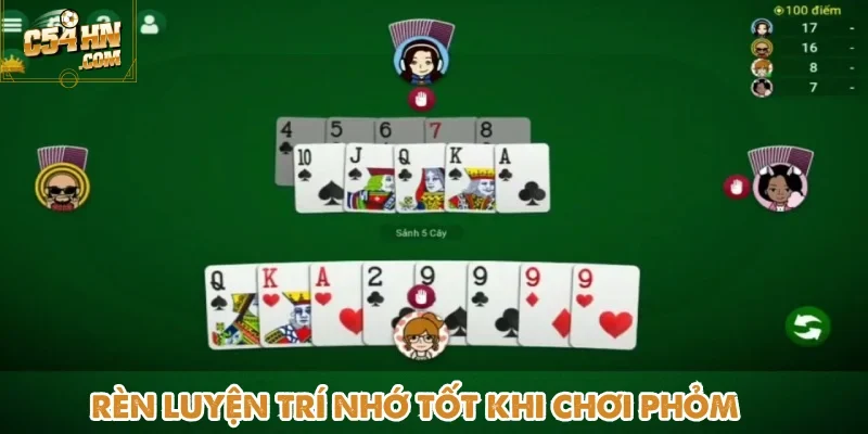 Rèn luyện trí nhớ là chiếc chìa khóa vàng trong chiến thuật chơi Phỏm C54